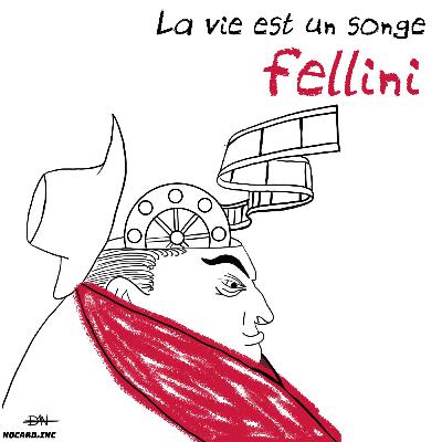 La vie est un songe, Fellini La vie est un songe, Fellini