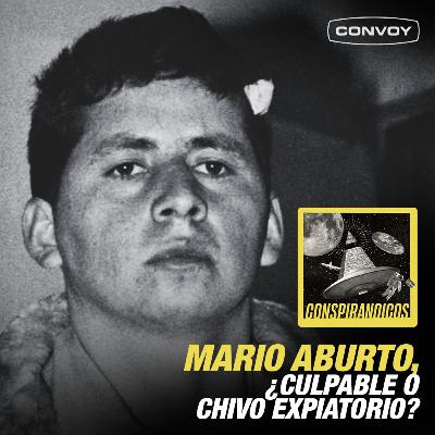 Mario Aburto. ¿Culpable o chivo expiatorio? Parte 1.