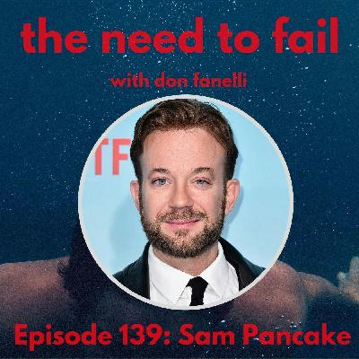Episode 139: Sam Pancake