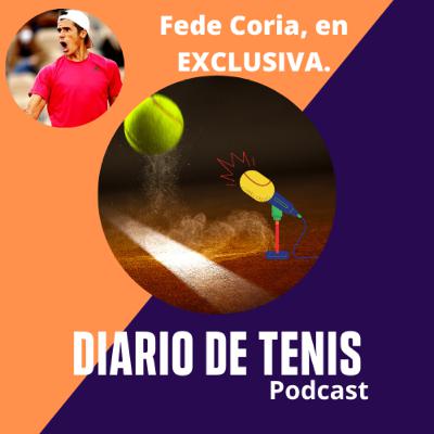 Diario de Tenis Podcast, Episodio 4: Fede Coria, en exclusiva, luego de su gran Roland Garros Diario de Tenis Podcast, Episodio 4: Fede Coria, en exclusiva, luego de su gran Roland Garros