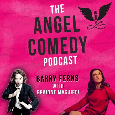 The Angel Comedy Podcast with Gráinne Maguire The Angel Comedy Podcast with Gráinne Maguire