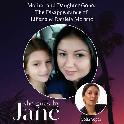Mother and Daughter Gone: The Disappearance of Liliana & Daniela Moreno Mother and Daughter Gone: The Disappearance of Liliana & Daniela Moreno