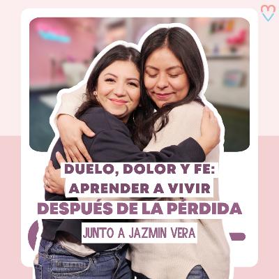 PODCAST | Duelo, Ansiedad y Pérdida de un Ser Querido  - Jazmin Vera