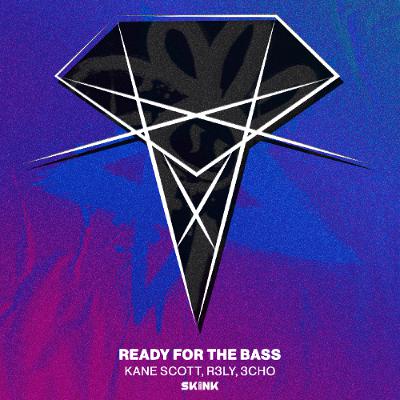 Kane Scott, R3Ly, 3CHO - Ready For The Bass