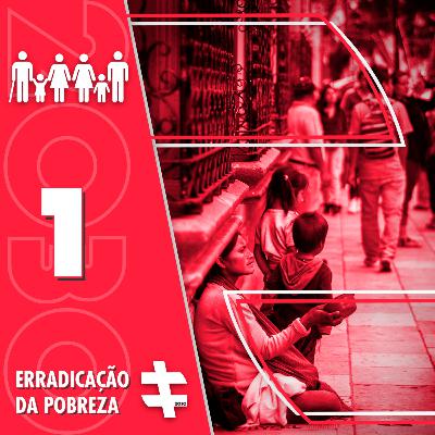 ODS 1: Erradicação da Pobreza - Sala da Discórdia 2030 ODS 1: Erradicação da Pobreza - Sala da Discórdia 2030