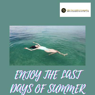#66 - Quick Ways To Enjoy The Last Days of Summer! #66 - Quick Ways To Enjoy The Last Days of Summer!