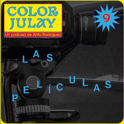 COLOR JULAY 9: las películas