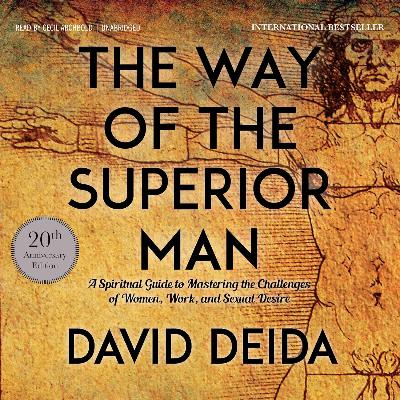The Way of the Superior Man by David Deida, Book Summary, Podcast, English The Way of the Superior Man by David Deida, Book Summary, Podcast, English