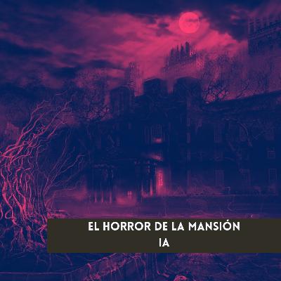 El horror de la mansión - ¿cuento escrito por una IA? | Audiorelato