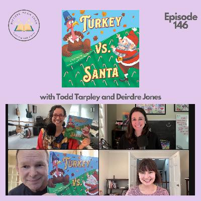 Ep146 Turkey vs. Santa with Todd Tarpley and Deirdre Jones