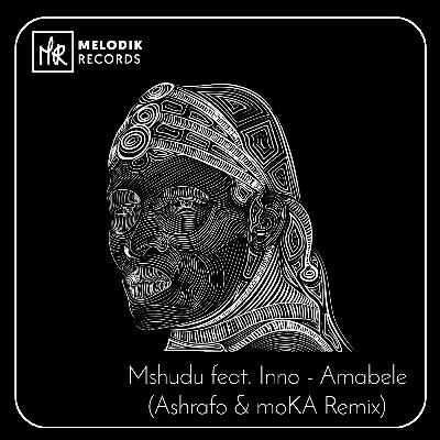 Mshudu Feat. Inno - Amabele  (Ashrafo & MoKA Remix)