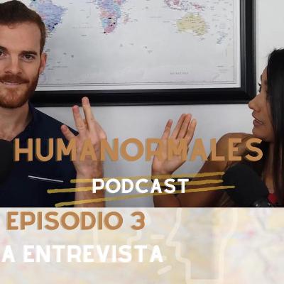 La Entrevista | EP3 HumaNormales