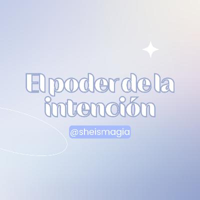 Cap. 15 | El PODER de la INTENCIÓN