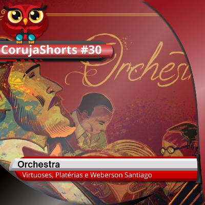 CorujaShorts #30 - Orchestra