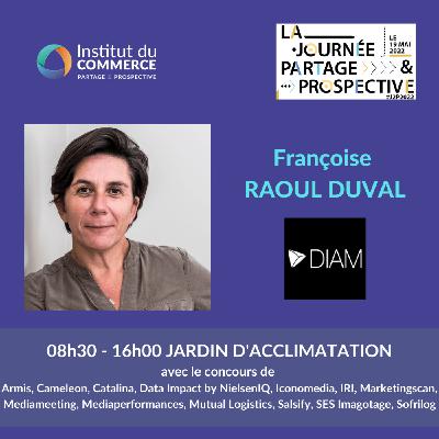 #08 – Françoise RAOUL DUVAL, Directrice générale du groupe DIAM #08 – Françoise RAOUL DUVAL, Directrice générale du groupe DIAM