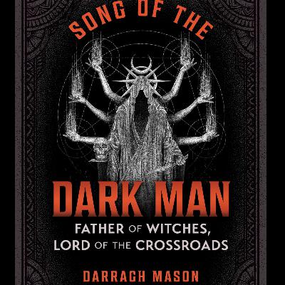 The Dark Man, Devils, and Freedom w/ Darragh Mason