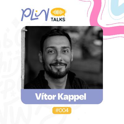 VITOR KAPPEL | AUTOR DO LIVRO "SOB O CÉU DE ISAÍAS" (PLIN Talks #004)