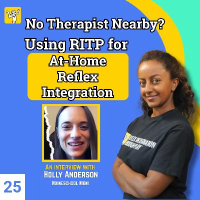 No Therapist Nearby? How One Parent Used RITP for At-Home Reflex Integration | Ep25 No Therapist Nearby? How One Parent Used RITP for At-Home Reflex Integration | Ep25