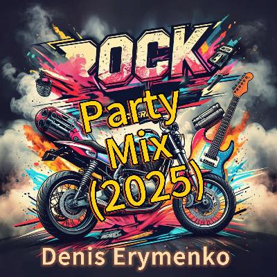 Denis Erymenko - Rock Party Mix (2025)