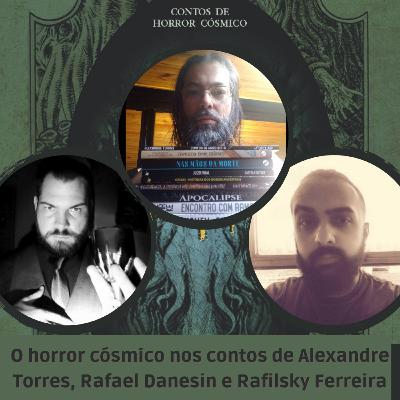 O horror cósmico nos contos de Alexandre Torres, Rafael Danesin e Rafilsky Ferreira [LIVE]
