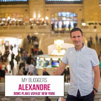 My Bloggers #4 - Alexandre Bons Plans Voyage New-York My Bloggers #4 - Alexandre Bons Plans Voyage New-York