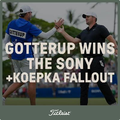 1110: Gotterup Wins The Sony + Koepka Fallout