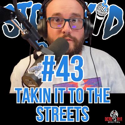 TSKP #43 Takin' it to the Streets