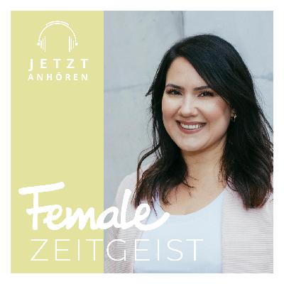 Interview-Highlights aus einem Jahr Female Zeitgeist Podcast