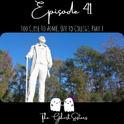 Episode 41 - Too Close To Home, Off to College, Part 1 Episode 41 - Too Close To Home, Off to College, Part 1