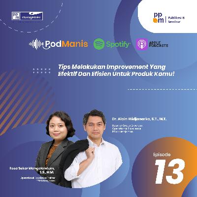 Eps.13 Tips Melakukan Improvement Yang Efektif dan Efisien Untuk Produk Kamu!