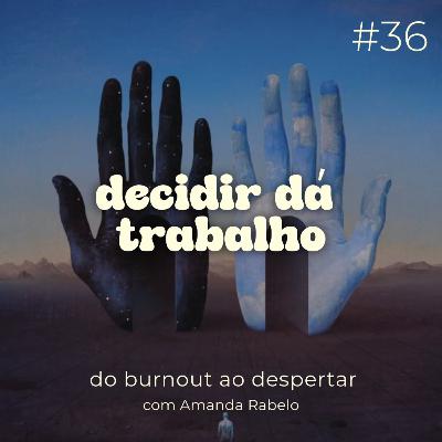 decidir dá trabalho decidir dá trabalho