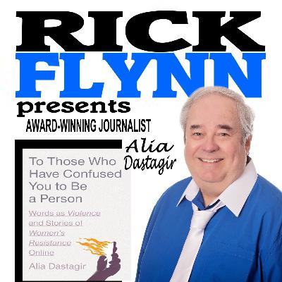 ALIA DASTAGIR - Award Winning Reporter and Former Reporter for USA TODAY - "To Those Who Have Confused You to Be a Person; Words as Violence and Stories of Women's Resistance Online" (Author) Ep. 239 ALIA DASTAGIR - Award Winning Reporter and Former Reporter for USA TODAY - "To Those Who Have Confused You to Be a Person; Words as Violence and Stories of Women's Resistance Online" (Author) Ep. 239