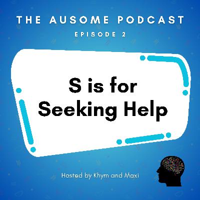 S is for Seeking Help S is for Seeking Help