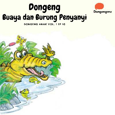 Dongeng Anak - Buaya dan Burung Penyanyi - Dongengmu vol 1 ep 10