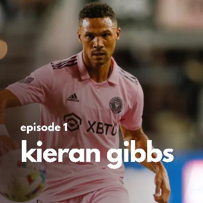 KIERAN GIBBS: Ex Arsenal & Inter Miami Player on Arsene Wenger & the MLS | Ep.1 KIERAN GIBBS: Ex Arsenal & Inter Miami Player on Arsene Wenger & the MLS | Ep.1