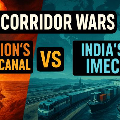 S3E49 The Corridor Wars: Israel’s Nuclear Canal vs IMEC | The Real Suez Killer
