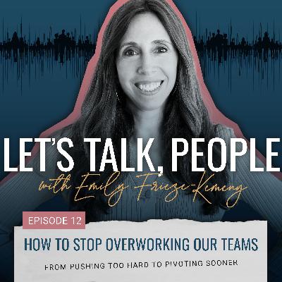 How to Stop Overworking Our Teams