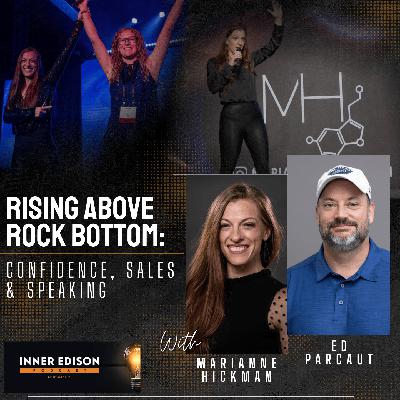 Rising Above Rock Bottom: Confidence, Sales & Speaking with Marianne Hickman Rising Above Rock Bottom: Confidence, Sales & Speaking with Marianne Hickman