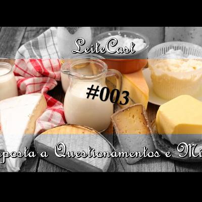 #003 Respostas a Questionamentos e Missão do LeiteCast.