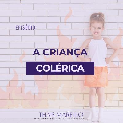Características da Criança Colérica