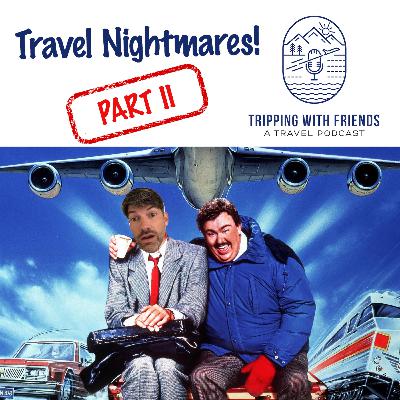 Travel Nightmares (Part II) with Stephen & Meghan