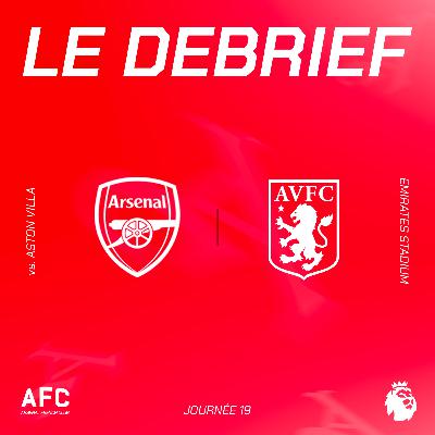Le débrief : Arsenal vs Aston Villa Le débrief : Arsenal vs Aston Villa