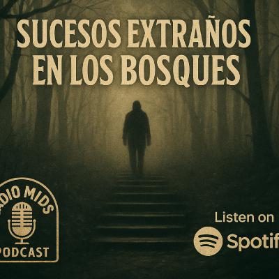 Sucesos Extraños en los Bosques. Sucesos Extraños en los Bosques.