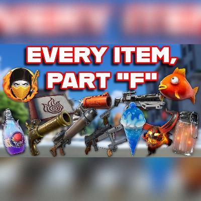 Ranking EVERY ITEM In FORTNITE ALPHABETICALLY (Part "F") Ranking EVERY ITEM In FORTNITE ALPHABETICALLY (Part "F")