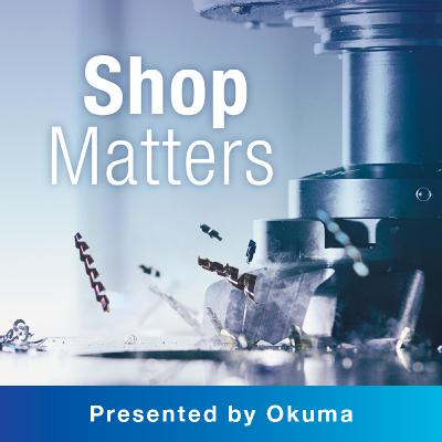 Ep. 58 Revving Up Manufacturing With Okuma & Sandvik Coromant