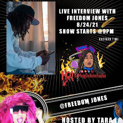HotxxMagOnlineRadio LIVE With Freedom Jones | Hosted By Tara J HotxxMagOnlineRadio LIVE With Freedom Jones | Hosted By Tara J