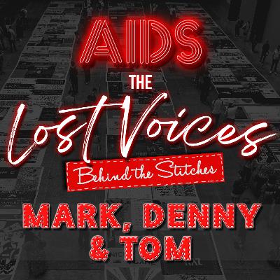 AIDS: The Lost Voices - Behind the Stitches, Mark, Denny & Tom
