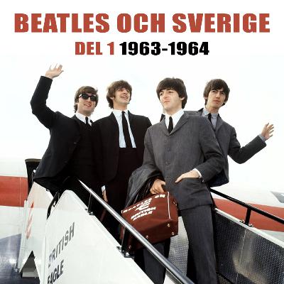 09. Beatles och Sverige (del 1/4)