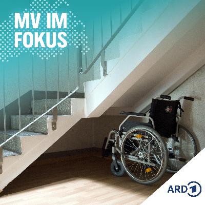 Wenn das Zuhause zur Hürde wird - Barrierefreies Wohnen in MV