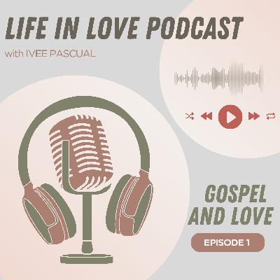 Episode 1 : Gospel and Love